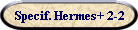 Specif. Hermes+ 2-2