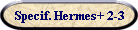 Specif. Hermes+ 2-3