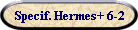 Specif. Hermes+ 6-2