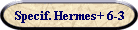 Specif. Hermes+ 6-3