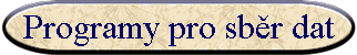 Programy pro sb�r dat