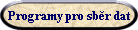 Programy pro sb�r dat
