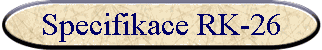 Specifikace RK-26