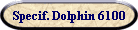 Specif. Dolphin 6100