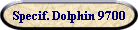 Specif. Dolphin 9700