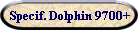 Specif. Dolphin 9700+
