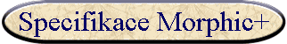 Specifikace Morphic+